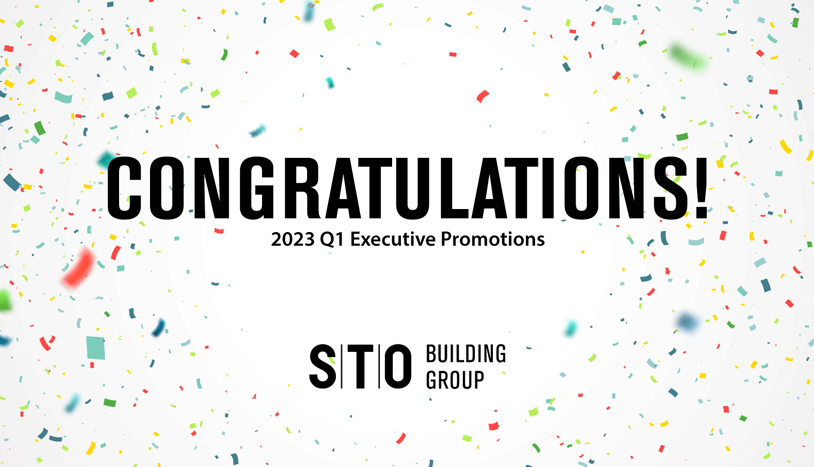 Congratulations 2023 Q1 Executive Promotions at STO Building Group