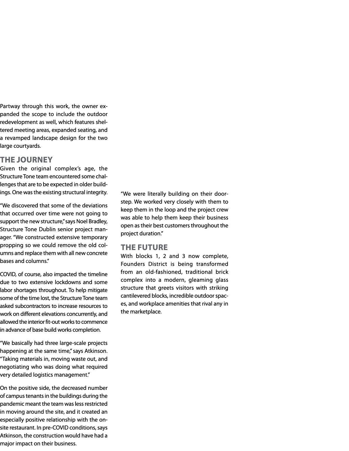 Partway through this work, the owner expanded the scope to include the outdoor redevelopment as well, which features    
