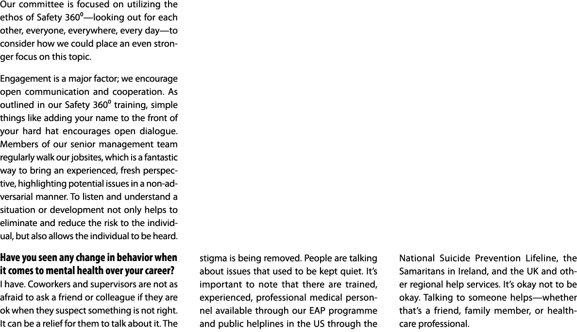 Our committee is focused on utilizing the ethos of Safety 360 —looking out for each other, everyone, everywhere, ever   