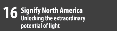  16  Signify North America Unlocking the extraordinary potential of light 