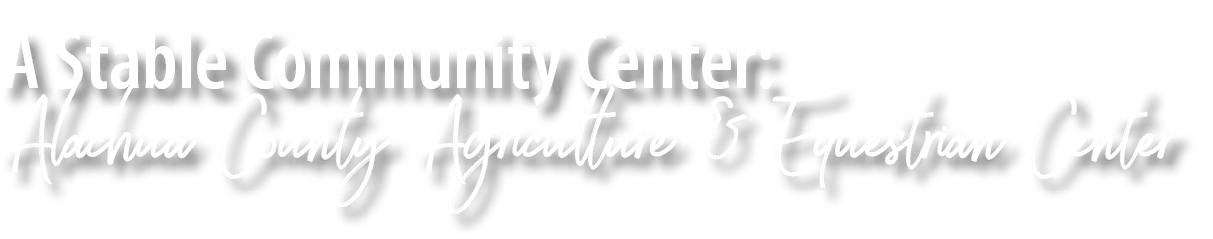 A Stable Community Center: Alachua County Agriculture & Equestrian Center 
