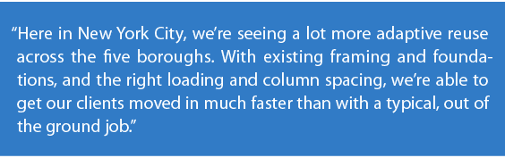  Here in New York City, we re seeing a lot more adaptive reuse across the five boroughs  With existing framing and fo   